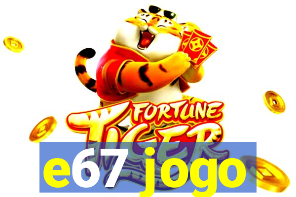 e67 jogo